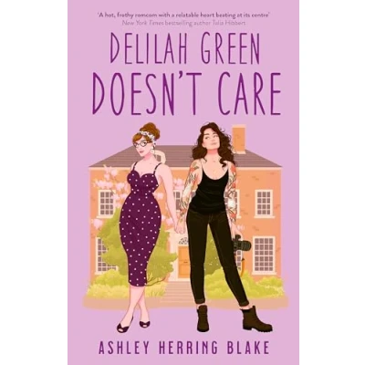 Imagen de Delilah Green Doesn&#039;t Care: A swoon worthy, laugh out loud queer romcom