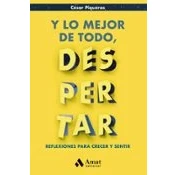 Imagen de y lo mejor de todo, despertar: Reflexiones para crecer sentir (AMAT)