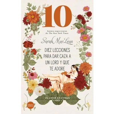 Imagen de Diez lecciones para dar caza a un lord y que te adore: El amor en cifras. Libro 2 (ROMANTICA)