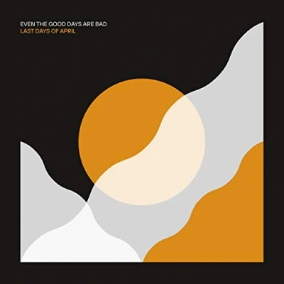 Imagen de Even The Good Days Are Bad Vinilo