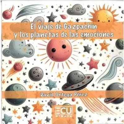 Imagen de EL VIAJE DE GAZPACHÍN Y LOS PLANETAS LAS EMOCIONES: 1 (ECU)