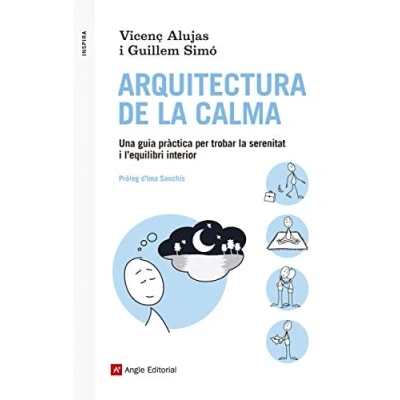 Imagen de Arquitectura De la Calma: Una guia pràctica per trobar serenitat i l&#039;equilibri interior: 39 (Inspira)