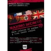 Imagen de MÁXIMO SECRETO: Once relatos de espías y tres casos reales (SIN COLECCION)
