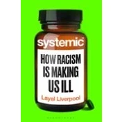 Imagen de Systemic. How Racism Is Making Us Ill