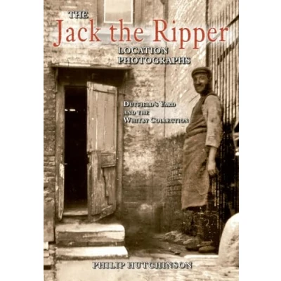 Imagen de Jack the ripper location photographs, the: dutfields yard and whitby collection
