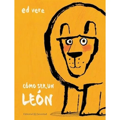 Imagen de Cómo ser un león (Álbumes Ilustrados)