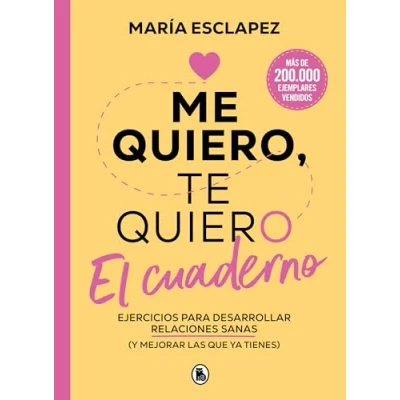 Imagen de Me quiero, te quiero. El cuaderno: Ejercicios para desarrollar relaciones sanas (y mejorar las que ya tienes) (Bruguera Tendencias)