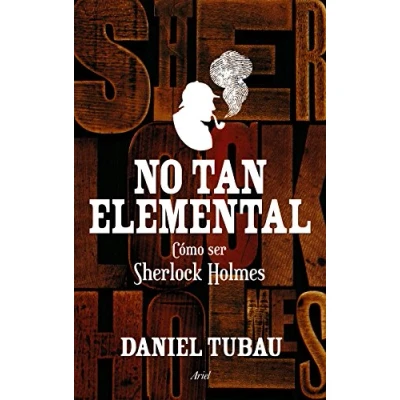 Imagen de No tan elemental: Cómo ser Sherlock Holmes (Ariel)