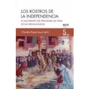 Imagen de Los Rostros De La Independencia: El Nacimiento Del Peru Desde Las Vida