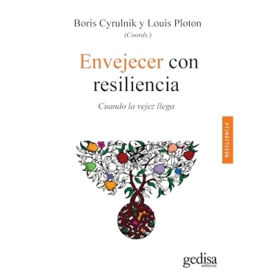 Imagen de Envejecer con resiliencia. Cuando la vejez llega: 100628 (Psicología / Resiliencia)