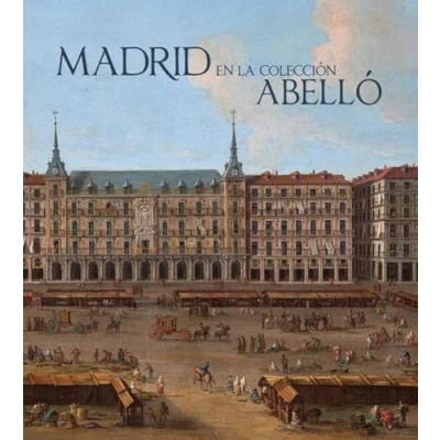 Imagen de MADRID EN LA COLECCIÓN ABELLÓ (SIN COLECCION)