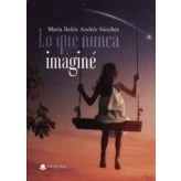 Imagen de Lo que Nunca Imaginé (SIN COLECCION)