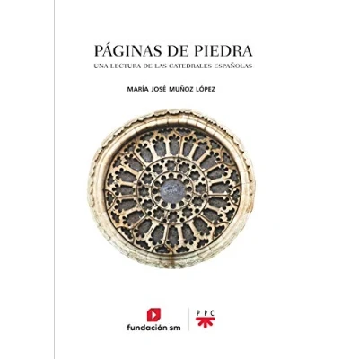 Imagen de Páginas de piedra: Una lectura las catedrales españolas (FC)