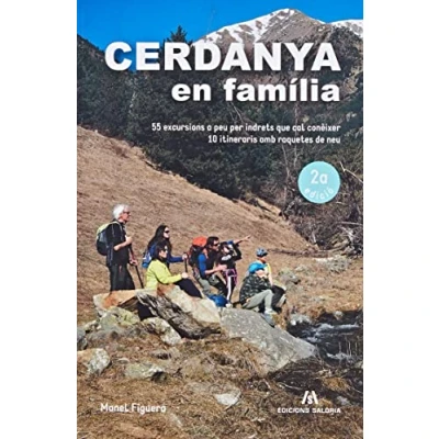 Imagen de Cerdanya en família (2a edició): 50 excursions a peu per indrets que cal conèixer. 10 itineraris amb raquetes de neu (Grans guies camps Través)