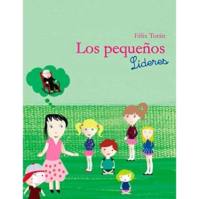 Imagen de Los pequeños líderes: Carly y Adry descubren las claves del liderazgo (CRECIMIENTO PERSONAL)