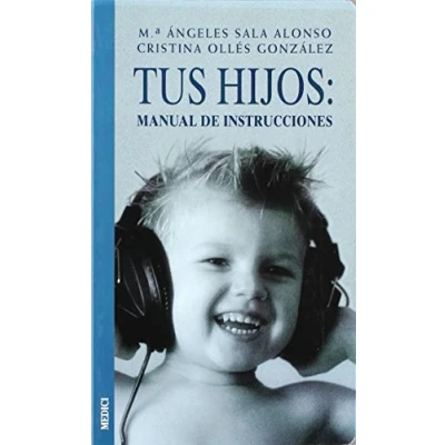 Imagen de TUS HIJOS MANUAL DE INSTRUCCIONES (NIÑOS Y ADOLESCENTES)