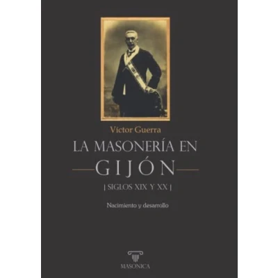 Imagen de La masonería en Gijón Siglos XIX y XX: Nacimiento desarrollo: 2 (AUTORES CONTEMPORANEOS)