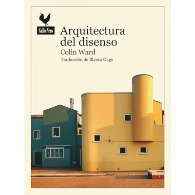 Imagen de Arquitectura del disenso: Formas y prácticas alternativas espacio urbano: 86 (Narrativas)
