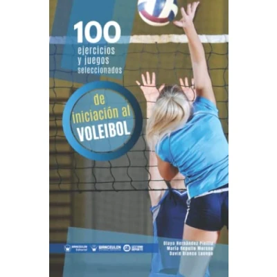 Imagen de 100 Ejercicios y juegos seleccionados de Iniciación al Voleibol