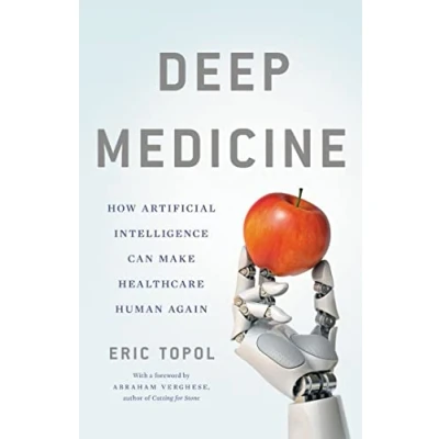 Imagen de Deep Medicine: How Artificial Intelligence Can Make Healthcare Human A