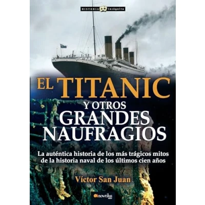 Imagen de El Titanic y otros grandes naufragios: (Versión sin solapas) (Historia Incógnita)