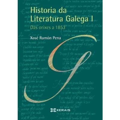 Imagen de Historia da Literatura Galega I: Das orixes a 1853 (OBRAS DE REFERENCIA XERAIS UNIVERSITARIA LINGUA E LITERATURA)