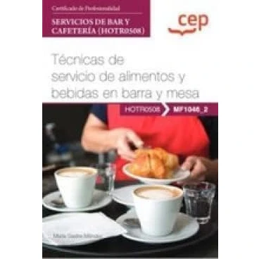 Imagen de Manual. Técnicas de servicio alimentos y bebidas en barra mesa (MF1046_2). Certificados profesionalidad. Servicios bar cafetería (HOTR0508) (FORMACION)