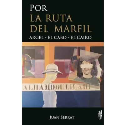 Imagen de Por la ruta del marfil; Argel El Cabo Cairo (LUGARES CON HISTORIA)