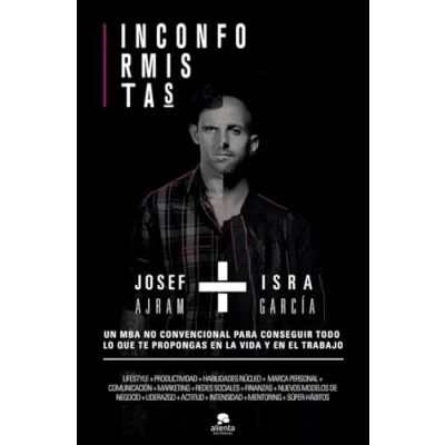 Imagen de Inconformistas: Un MBA no convencional para conseguir todo lo que te propongas en la vida y el trabajo (Alienta)