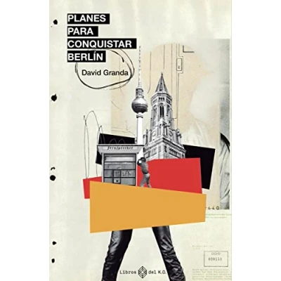 Imagen de Planes para conquistar Berlín: Espías, Stasi, punk rock y disidencia cultural antes de la c (NO FICCION)