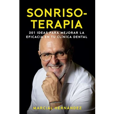 Imagen de Sonrisoterapia: 201 ideas para mejorar la eficacia en tu clínica dental (Gestión 2000)