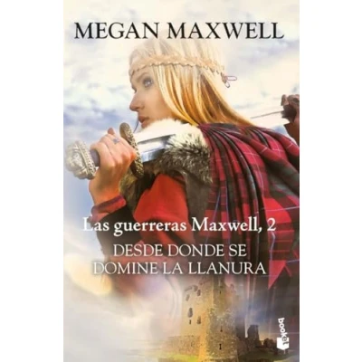 Imagen de Desde donde se domine la llanura: Las guerreras Maxwell 2 (Biblioteca Megan Maxwell)