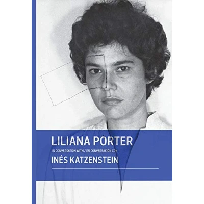 Imagen de Liliana Porter: en conversación con Inés Katzenstein (SIN COLECCION)