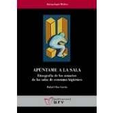 Imagen de Apúntame a la sala: Etnografía de los usuarios las salas consumo higiénico: 40 (Antropologia Mèdica)