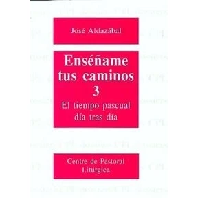 Imagen de Enséñame tus caminos 3. El tiempo pascual, día tras día: 68 (Dossiers CPL)