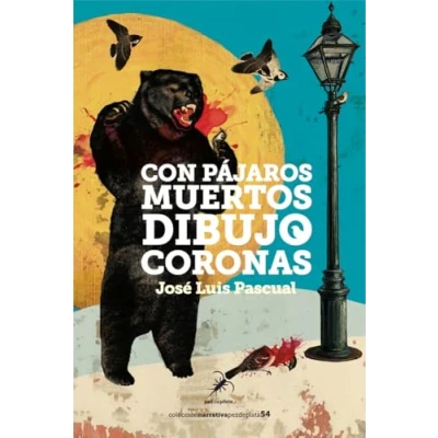 Imagen de Con Pajaros Muertos Dibujo Coronas José Luis Pascual (autor)