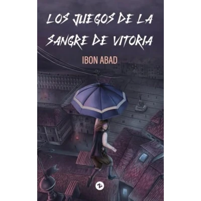 Imagen de Los juegos de la sangre Vitoria: 2 (La cara oculta las capitales vascas)