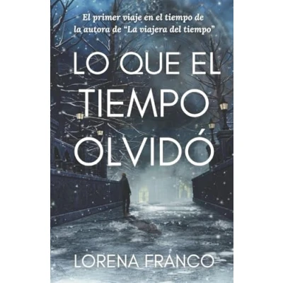 Imagen de Lo que el tiempo olvido (Viajes en Tiempo)