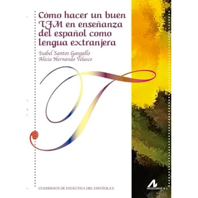 Imagen de Cómo hacer un buen TFM en enseñanza del español como lengua extranjera (Cuadernos de didáctica L/E)