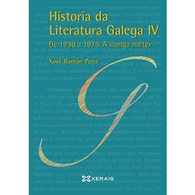 Imagen de Historia da Literatura Galega IV: DE 1936 A 1975. &quot;longa noite&quot; (OBRAS REFERENCIA XERAIS UNIVERSITARIA LINGUA E LITERATURA)