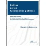 Imagen de Delitos de los funcionarios públicos. Análisis artículos del Código Penal Español que integran el título XIX &quot;Delitos contra la Administración Pública&quot; (SIN COLECCION)