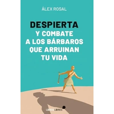 Imagen de Despierta y combate a los bárbaros que arruinan tu vida