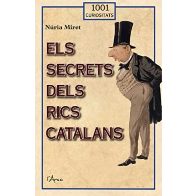 Imagen de Els secrets dels rics catalans: Descobreixi el passat i present de les grans fortunes catalanes (1001 curiositats)