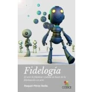 Imagen de Fidelogia: El Arte De Fidelizar Consiste En Hacer La Fidelizacion U