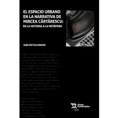 Imagen de El espacio urbano en la narrativa de Mircea Cârtârescu: historia a metáfora (Plural)