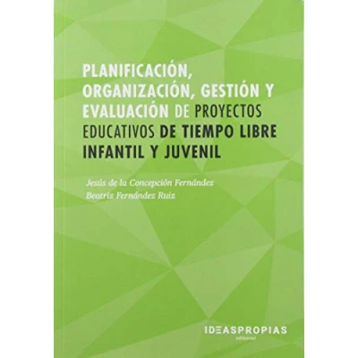 Imagen de Planificación, organización, gestión y evaluación de proyectos educativos tiempo libre infantil juvenil: 00015 (Servicios socioculturales a la comunidad)