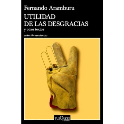 Imagen de Utilidad de las desgracias: y otros textos (Andanzas)