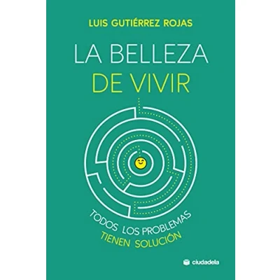 Imagen de La Belleza De Vivir. Todos Los Problemas Tienen Solución (Ciudadela)