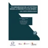 Imagen de Vulnerabilidad de las víctimas desde la perspectiva género. Una visión criminológica (SIN COLECCION)