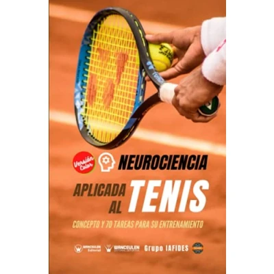 Imagen de Neurociencia aplicada al Tenis (Edición Color): Concepto y 70 tareas para su entrenamiento